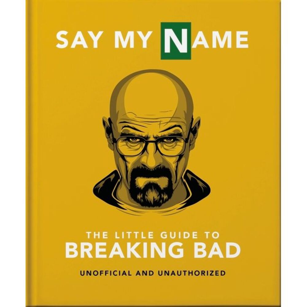 Say My Name: The Little Guide to Breaking Bad -- Oh